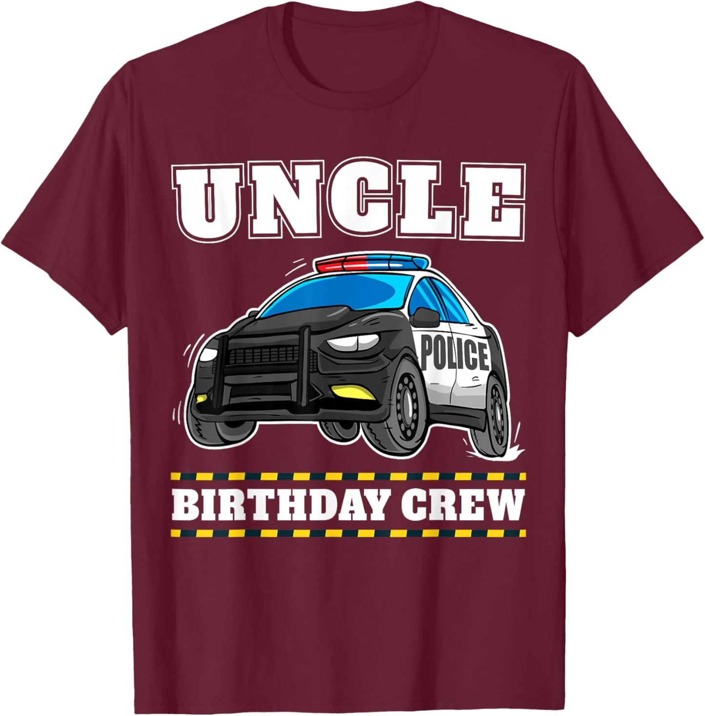 Uncle Birthday Crew Police Car Policeman Officer T-Shirt - T-Shirt | Maroon