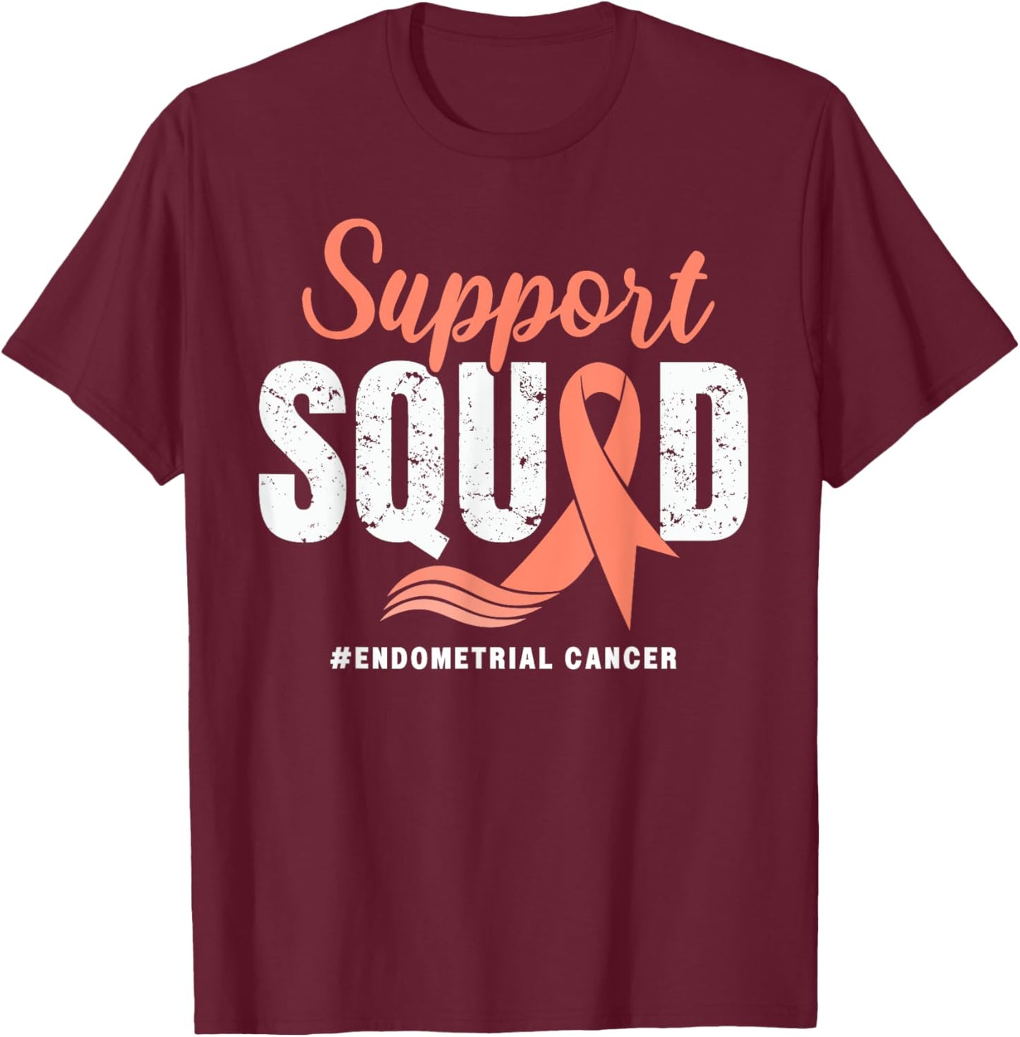 Endometrial Cancer Support Squad Peach Ribbon awareness T-Shirt - T-Shirt | Maroon