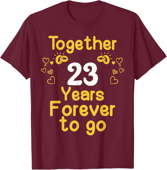 23rd Marriage Anniversary Together 23 Years Forever To Go T-Shirt - T-Shirt | Maroon