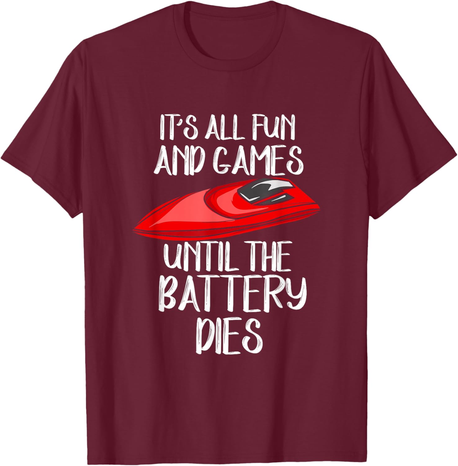 RC Boat Design For Racing Boat Lover - The Battery Dies T-Shirt - T-Shirt | Maroon