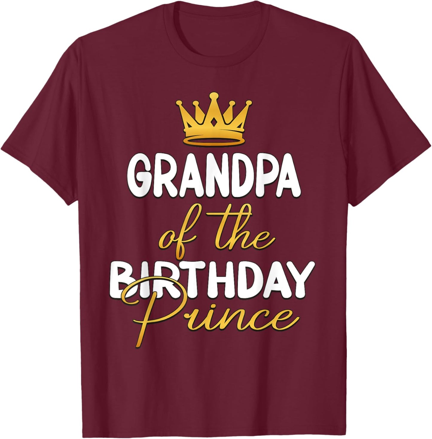 Grandpa Of The Birthday Prince Boy Bday Party Idea T-Shirt - T-Shirt | Maroon