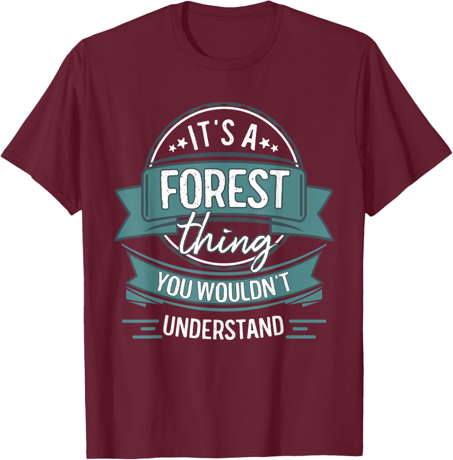 It's A Forest Thing You Wouldn't Understand, First Name T-Shirt - T-Shirt | Maroon