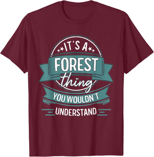 It's A Forest Thing You Wouldn't Understand, First Name T-Shirt - T-Shirt | Maroon