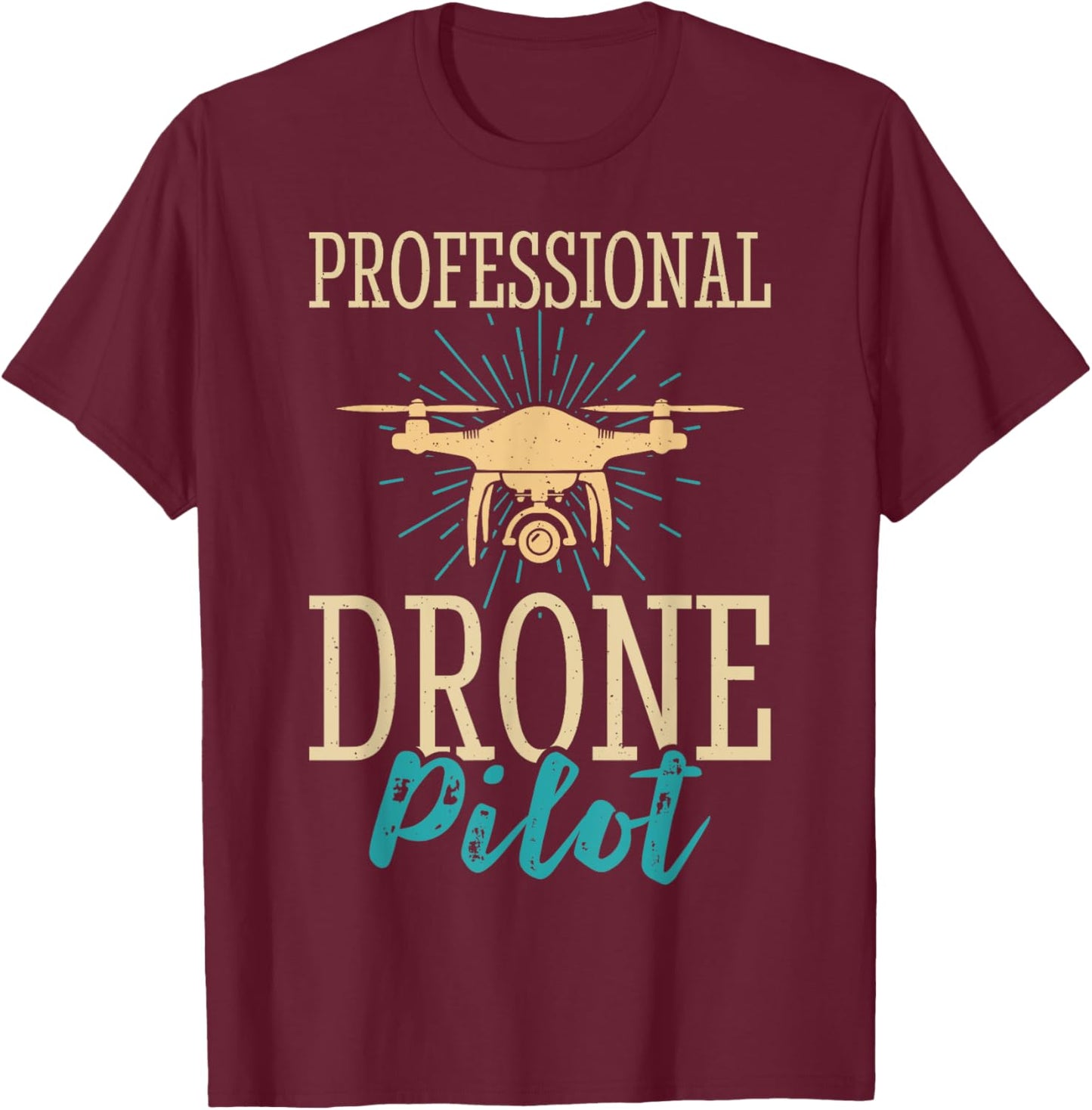Professional Drone Pilot T-Shirt - T-Shirt | Maroon