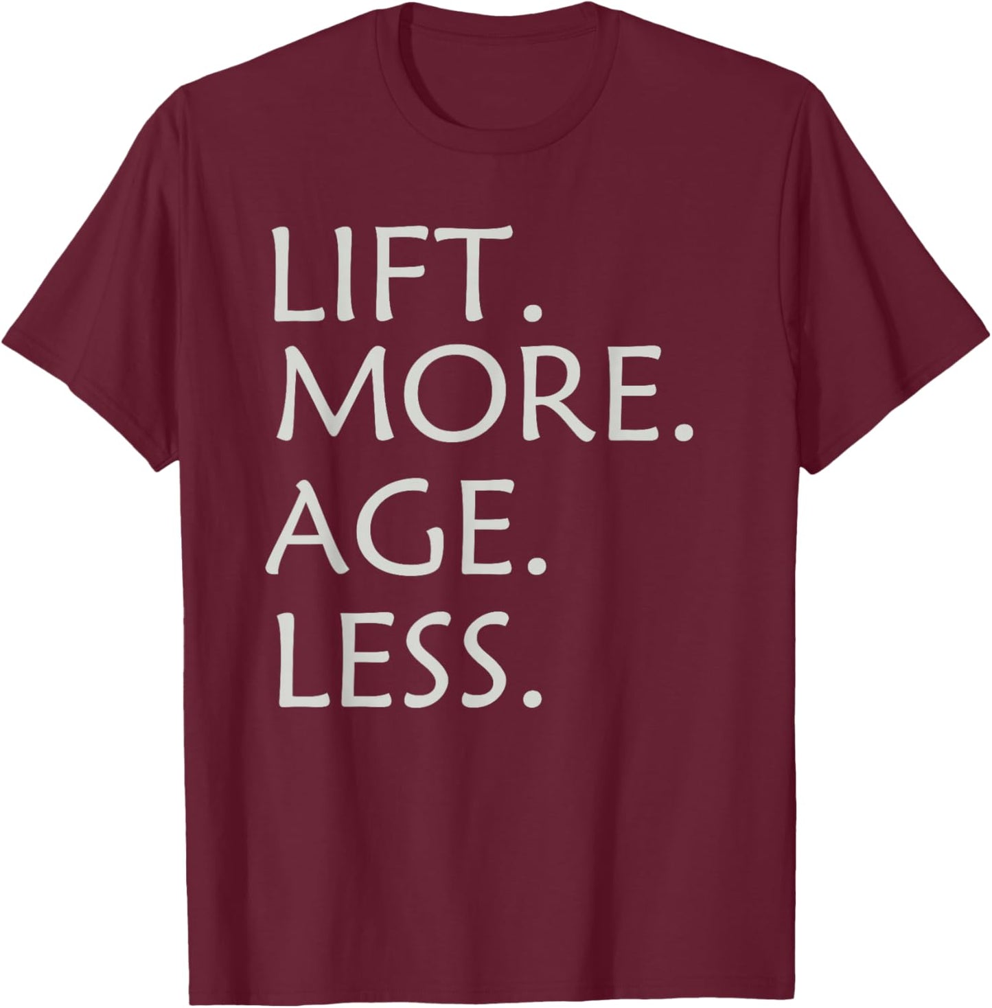 Lift More Age Less T-Shirt - T-Shirt | Maroon