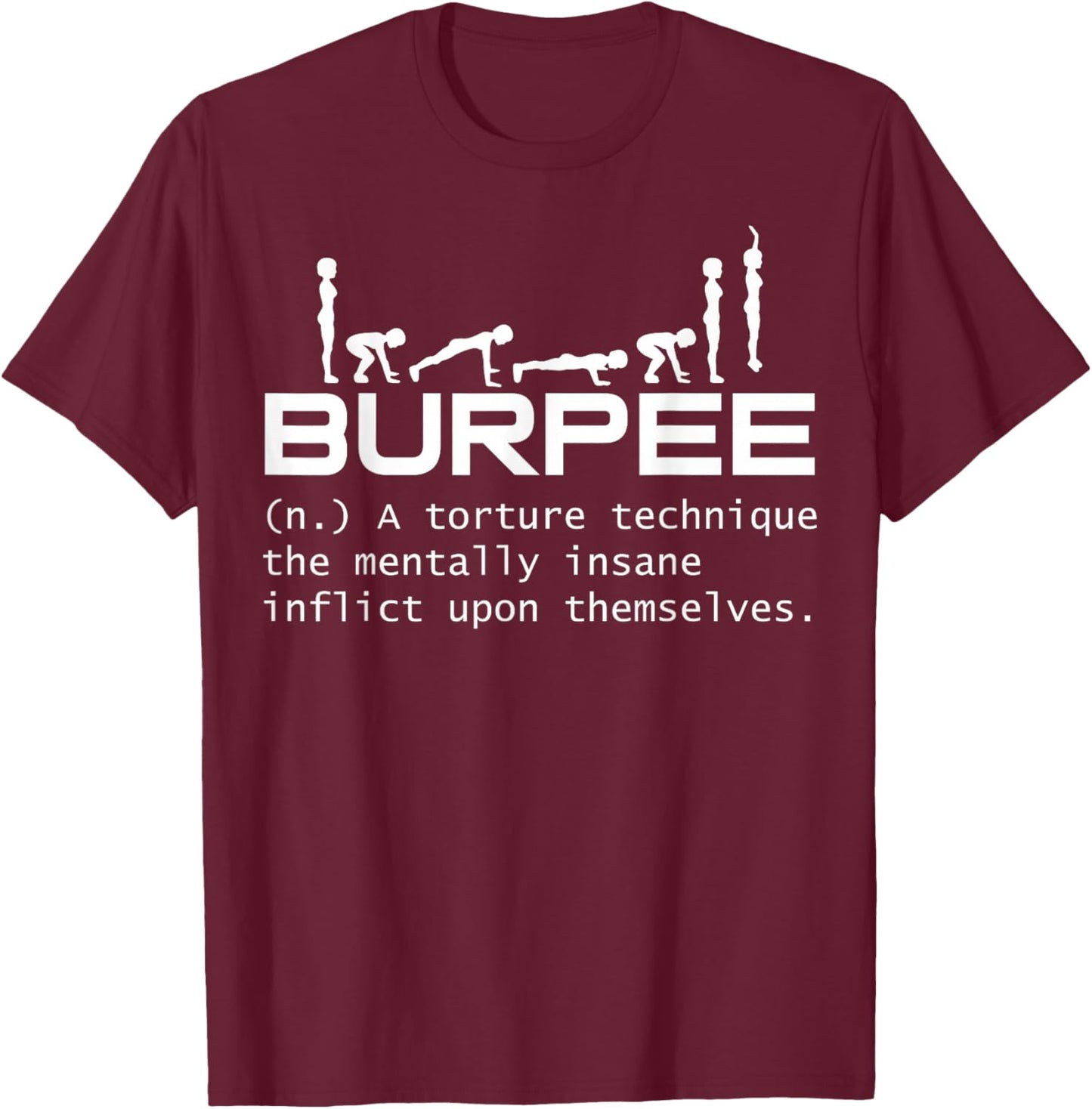 Burpee Workout Burpees Gym Buddies Burpee Definition Workout T-Shirt - T-Shirt | Maroon