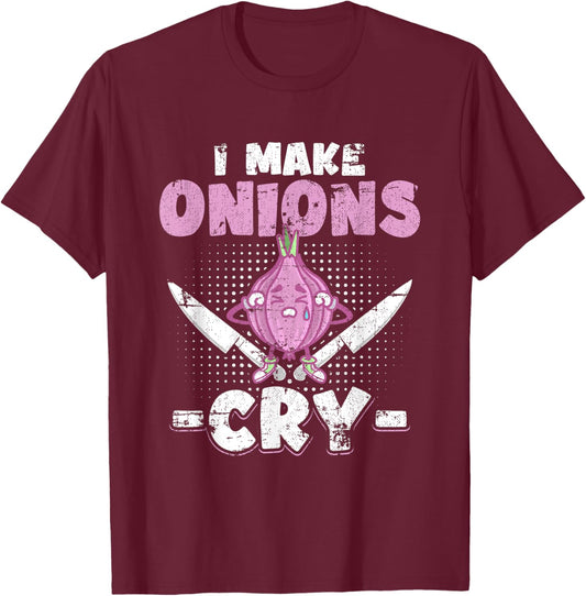 I Make Onions Cry Funny Culinary Cooking Idea Grunge T-Shirt - T-Shirt | Maroon