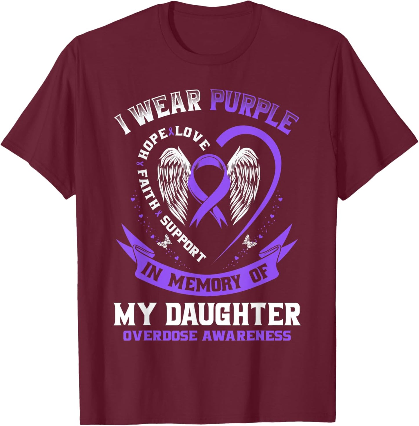 Purple In Memory of Daughter Drug Overdose Awareness Ribbon T-Shirt - T-Shirt | Maroon