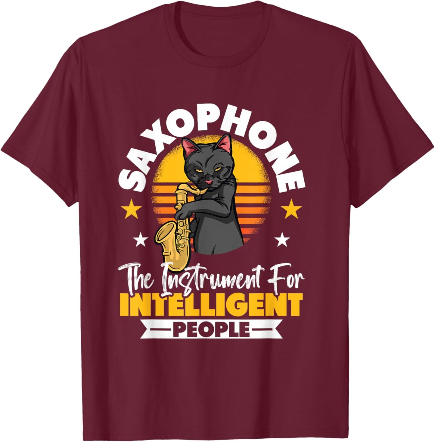 Saxophonist Saxophone The Instrument For Intelligent People T-Shirt - T-Shirt | Maroon