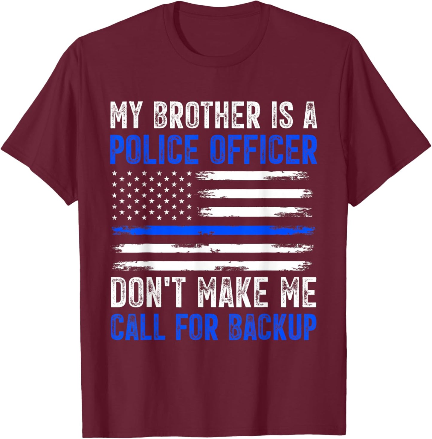 My Brother Is A Police Officer T-Shirt - T-Shirt | Maroon