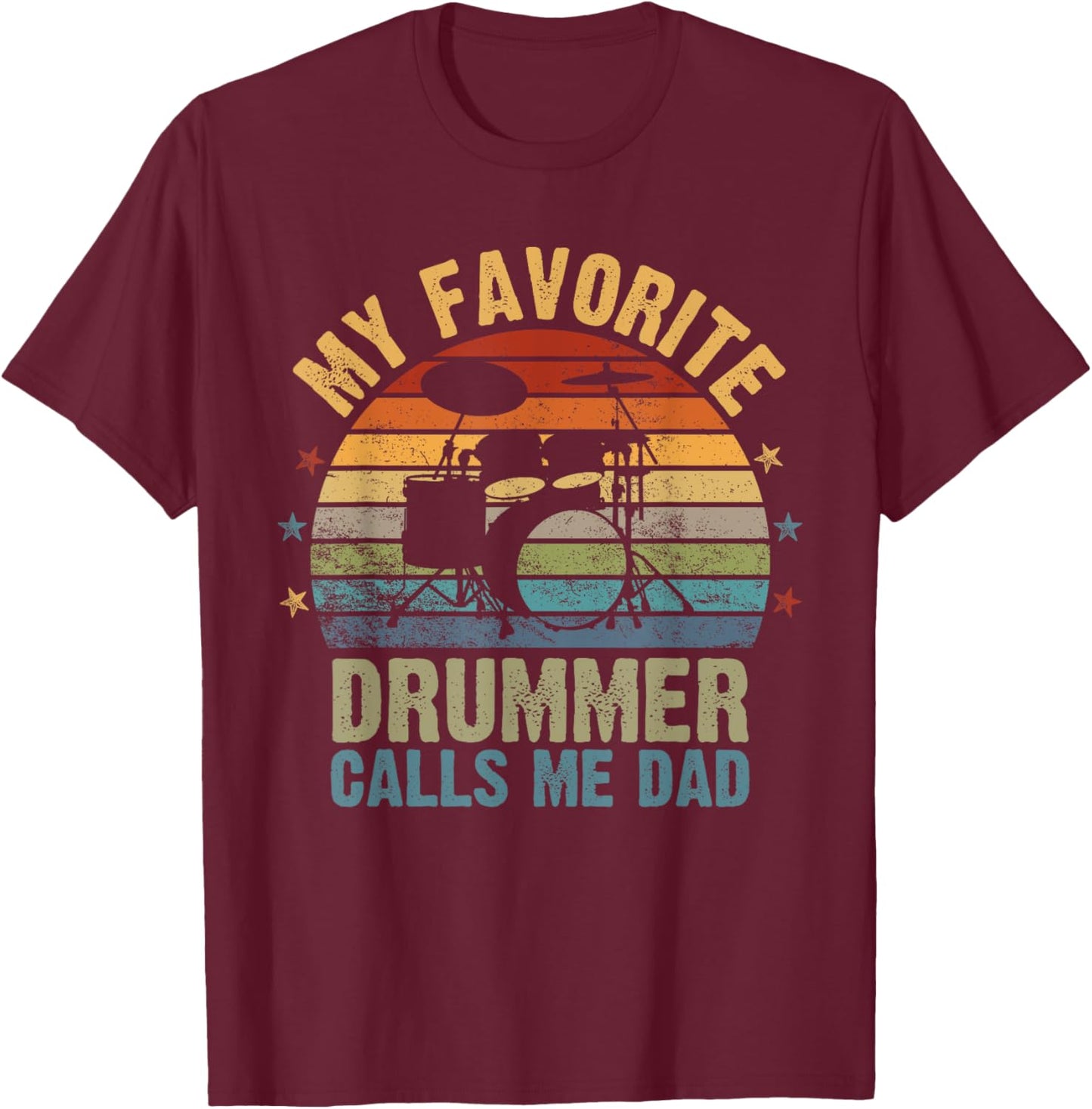 Retro Vintage My Favorite Drummer Calls Me Dad, Fathers Day T-Shirt - T-Shirt | Maroon