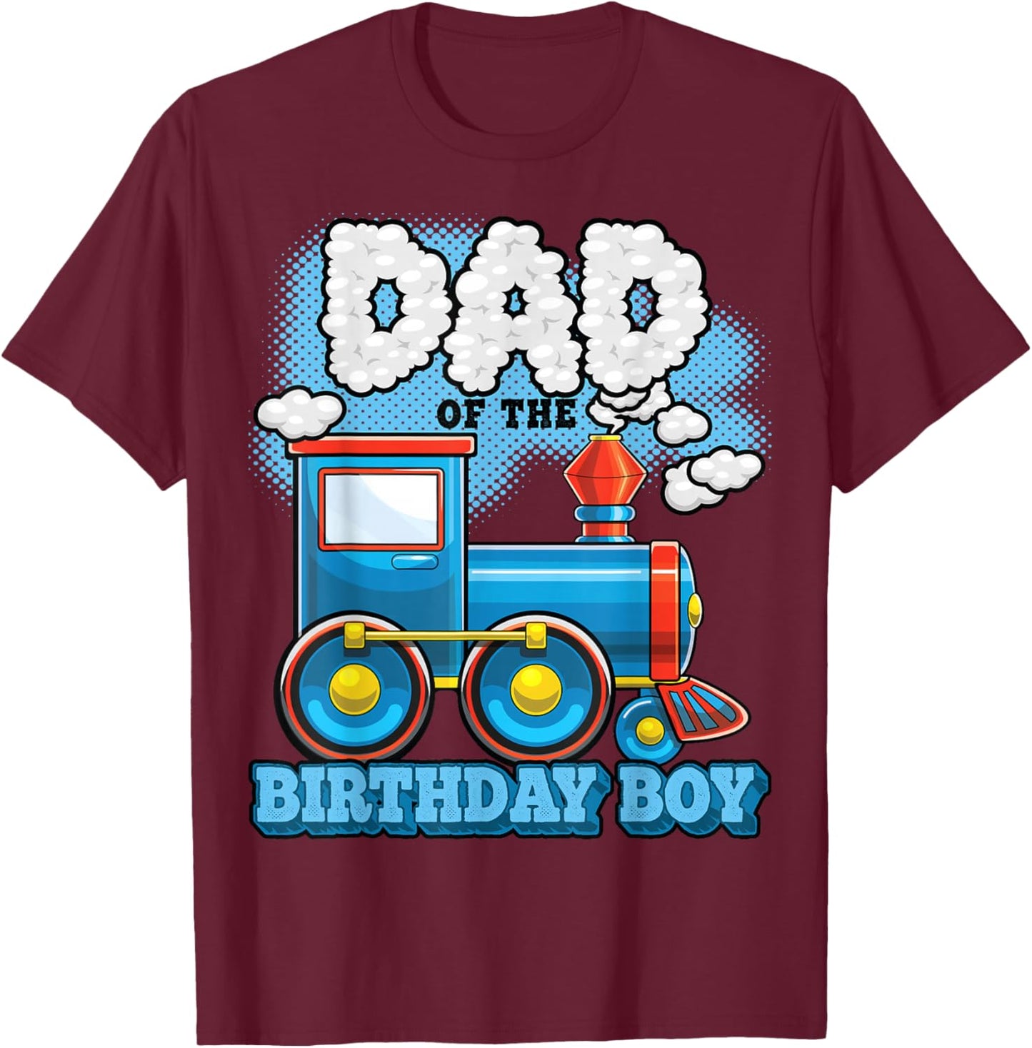 I'm Dad of the Birthday Boy Train Birthday Party Supply T-Shirt - T-Shirt | Maroon