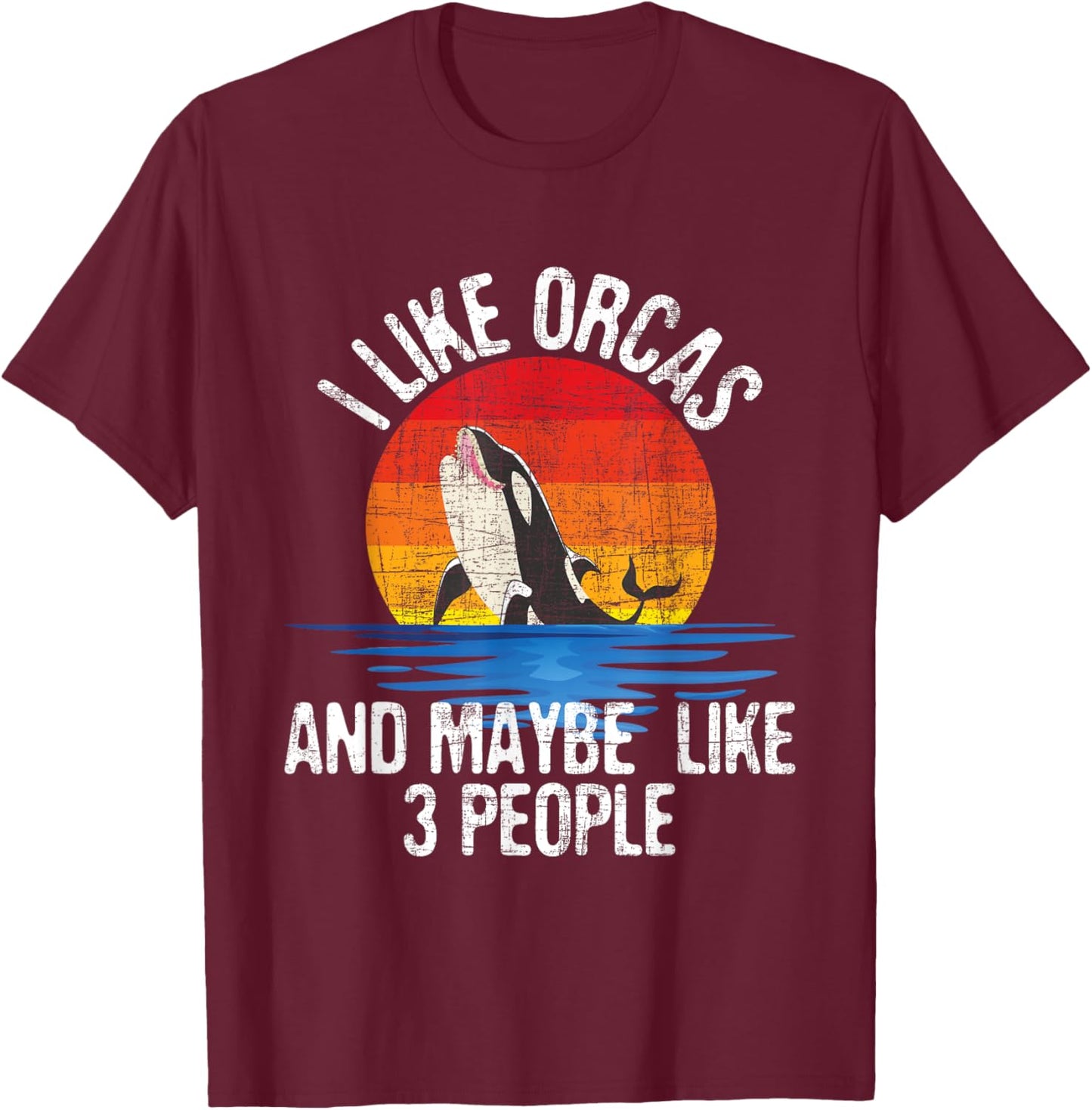 I Like Orcas - Whale Lover Marine Biologist Whales Wildlife T-Shirt - T-Shirt | Maroon