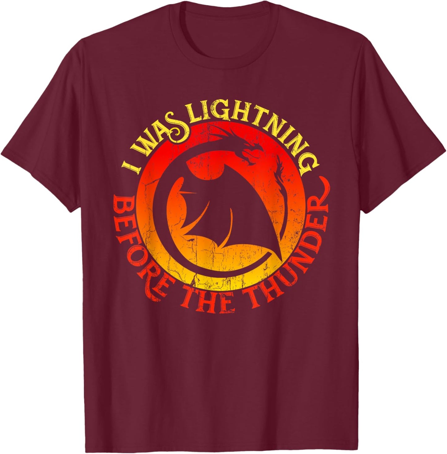 I Was Lightning Before the Thunder T-Shirt - T-Shirt | Maroon