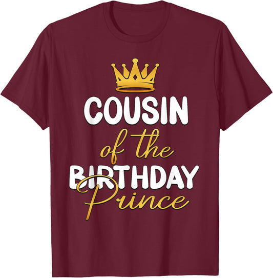 Cousin Of The Birthday Prince Boy Bday Party Idea T-Shirt - T-Shirt | Maroon