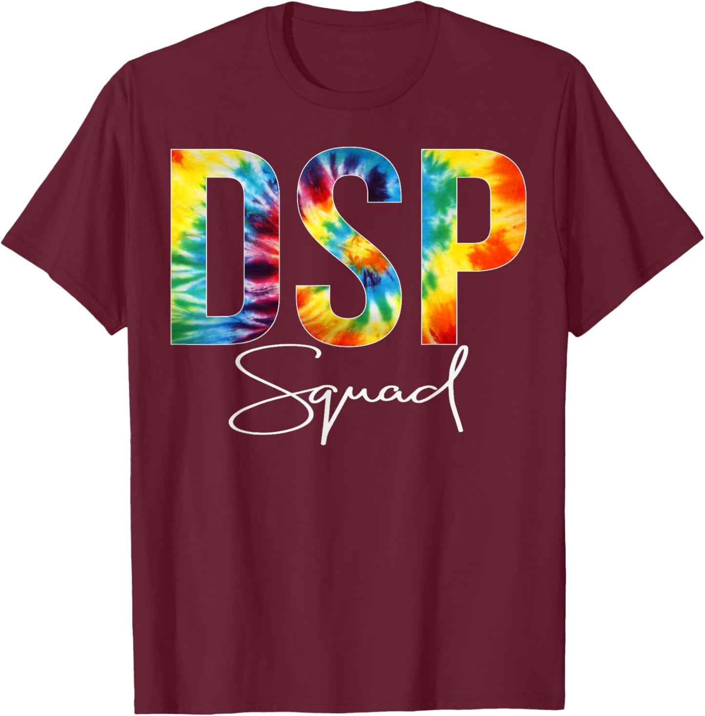DSP Squad Appreciation Day Tie Dye For Work T-Shirt - T-Shirt | Maroon