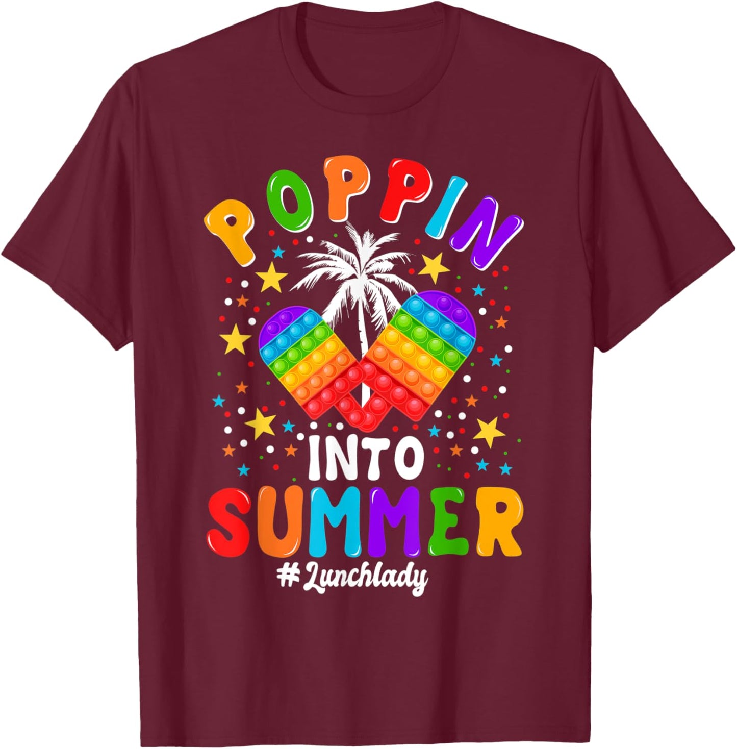 Poppin Into Summer Colorful Ice Cream Summer Lunch Lady T-Shirt - T-Shirt | Maroon