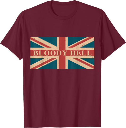 Bloody Hell Funny British Slang England Anglophile T-Shirt - T-Shirt | Maroon