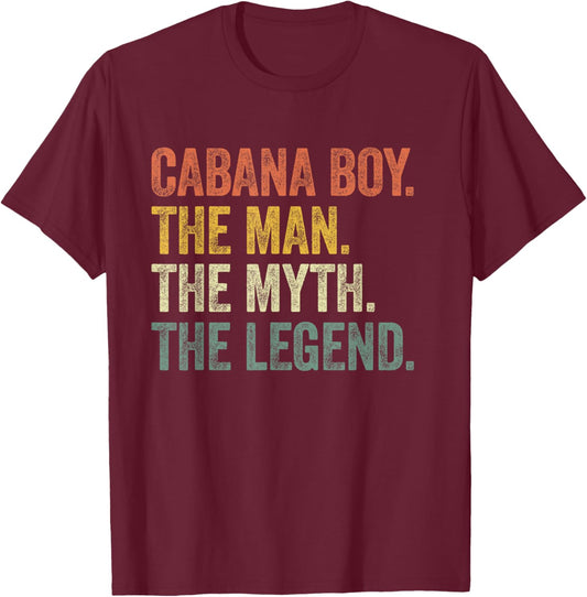 Cabana Boy the Man the Myth the Legend Vintage T-Shirt - T-Shirt | Maroon