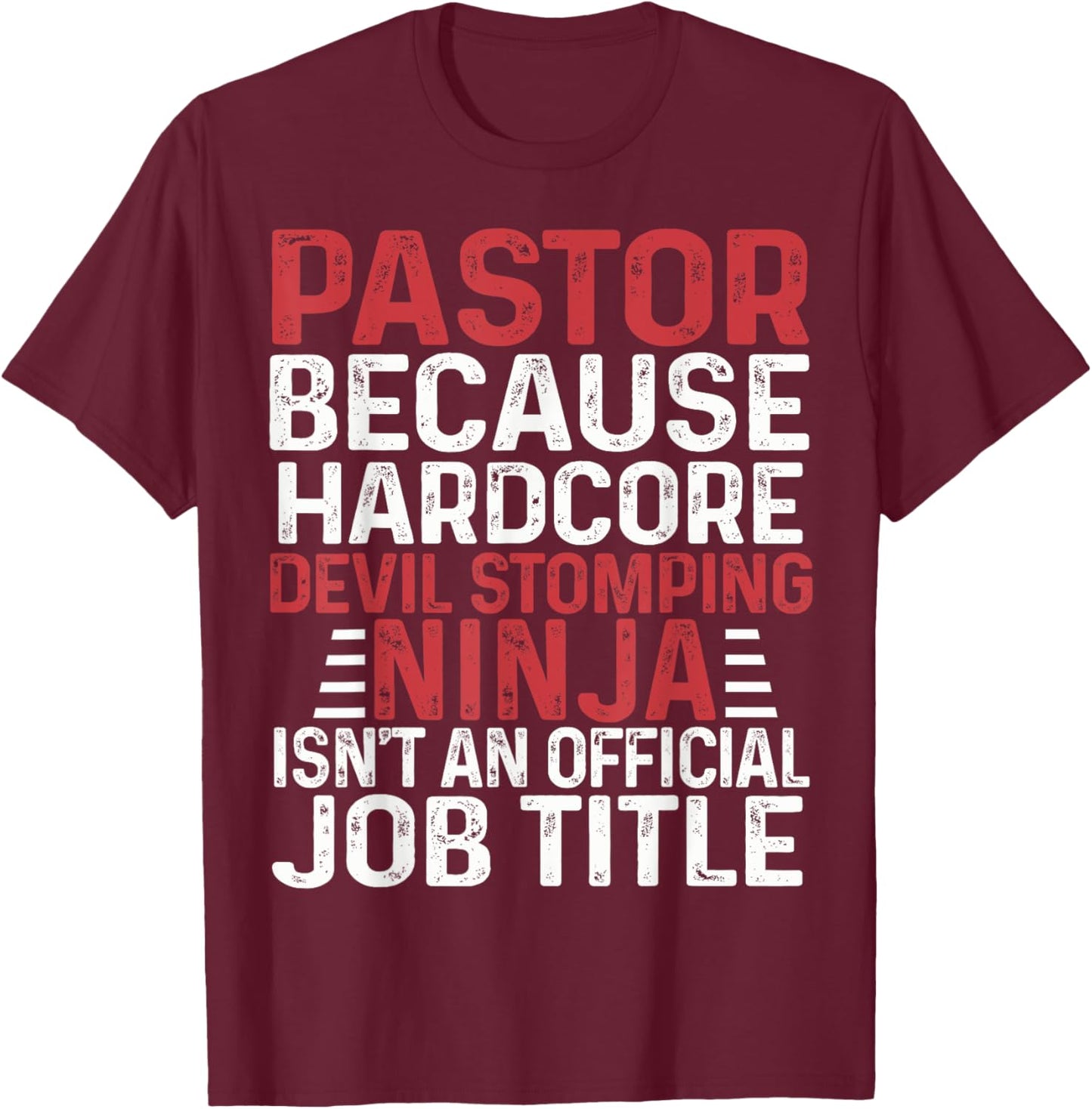 PASTOR Because Devil Stomping Ninja Isn't Job Title T-Shirt - T-Shirt | Maroon
