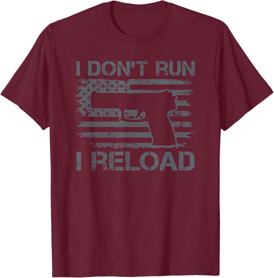 I Don't Run I Reload - Pro Guns USA Flag Pistol Funny Gun T-Shirt - T-Shirt | Maroon
