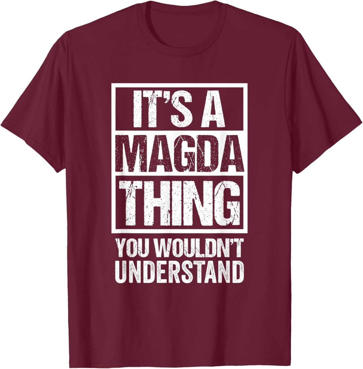 It's A Magda Thing You Wouldn't Understand First Name T-Shirt - T-Shirt | Maroon