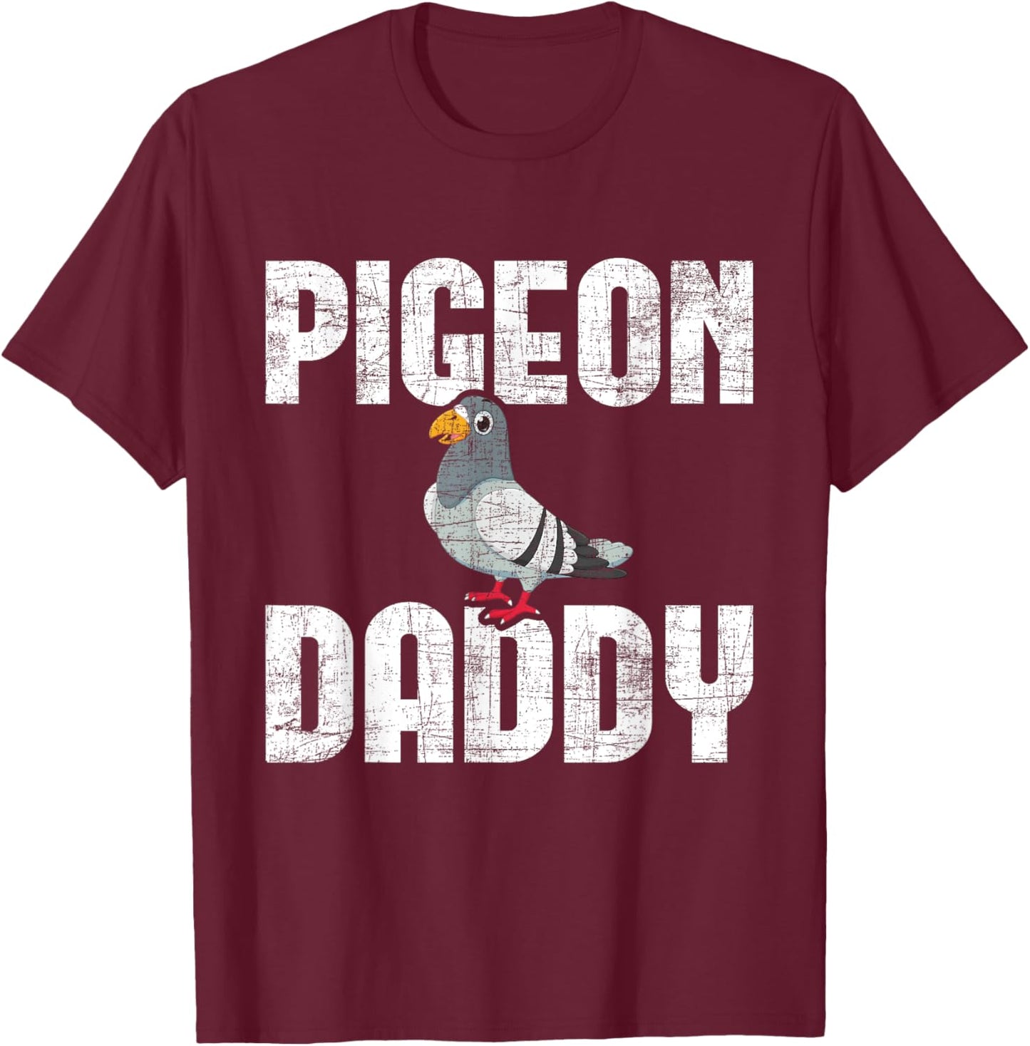 Pigeon Daddy - Bird Lover Pigeon Racing Homing Birdwatcher T-Shirt - T-Shirt | Maroon