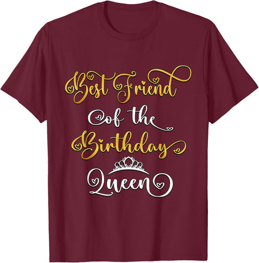 Best Friend of The Birthday Queen Bday Party T-Shirt - T-Shirt | Maroon