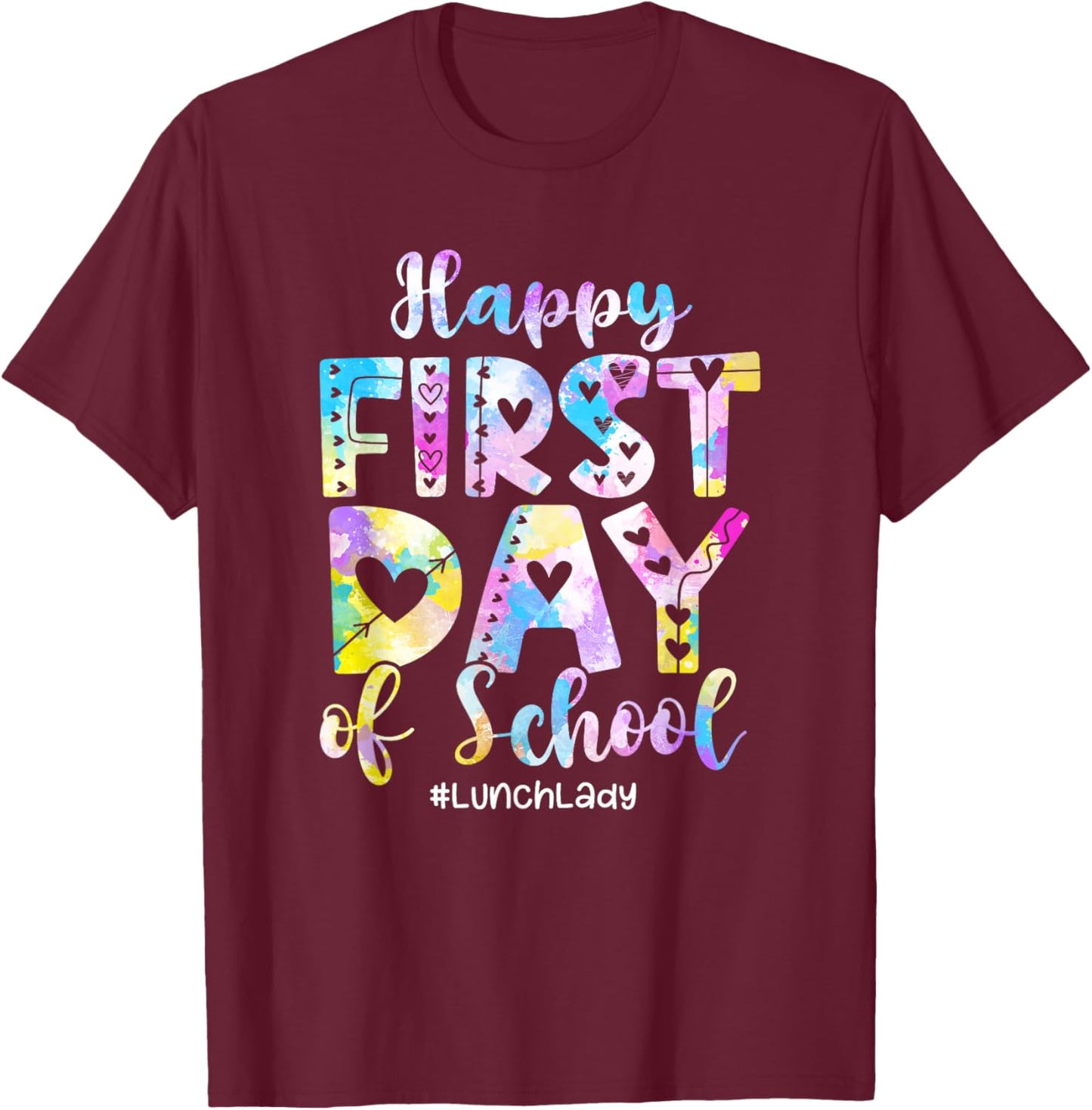 Tie Dye Lunch Lady Happy First Day Back To School T-Shirt - T-Shirt | Maroon
