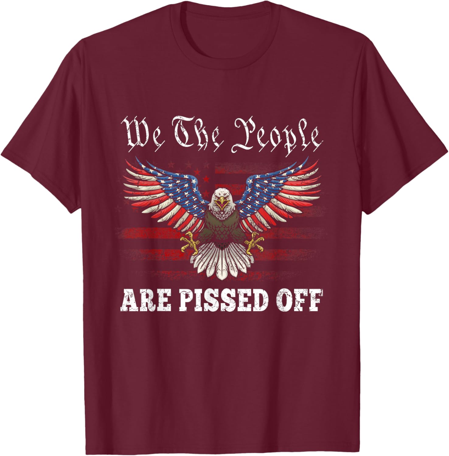 American Eagle We The People Are Pissed Off US Flag Vintage T-Shirt - T-Shirt | Maroon