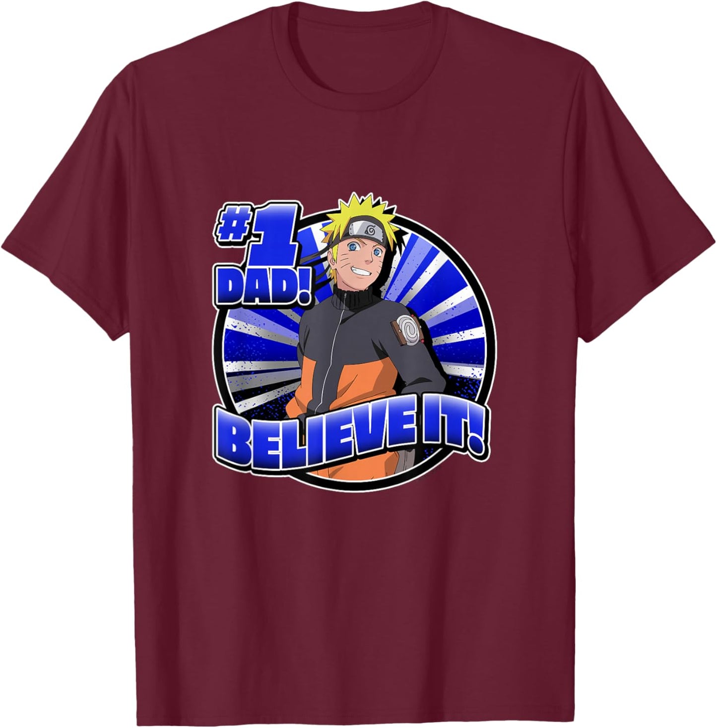 Naruto Shippuden #1 Dad Believe It! Father's Day Anime T-Shirt - T-Shirt | Maroon