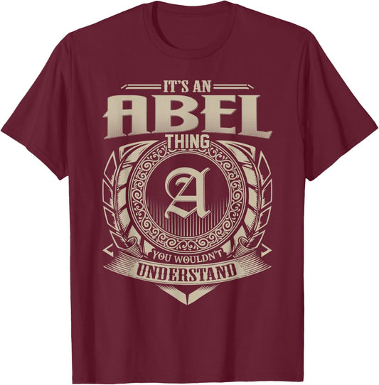 It's An ABEL Thing You Wouldn't Understand Name Vintage T-Shirt - T-Shirt | Maroon