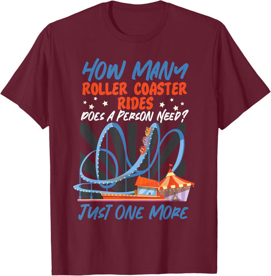 Roller Coaster How Many Roller Coaster Rides Does A Person T-Shirt - T-Shirt | Maroon