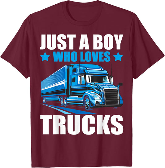 Just A Boy Who Loves Trucks Semi Trucks Lover Kids Boys Cute T-Shirt - T-Shirt | Maroon