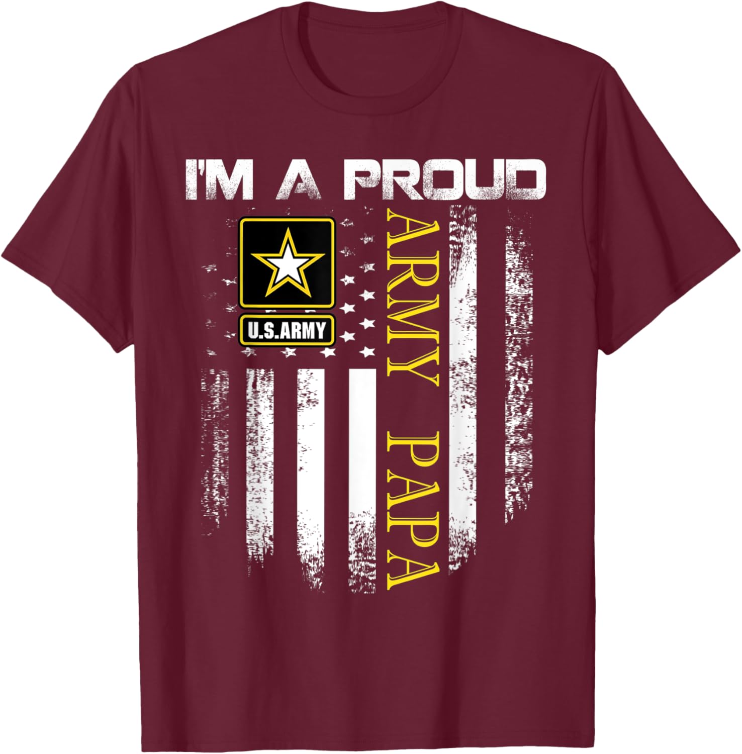 Vintage I'm A Proud Army Papa With American Flag Gift T-Shirt - T-Shirt | Maroon