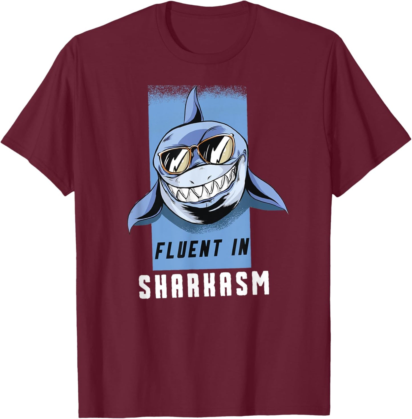 Fluent in Sharkasm T-Shirt - T-Shirt | Maroon