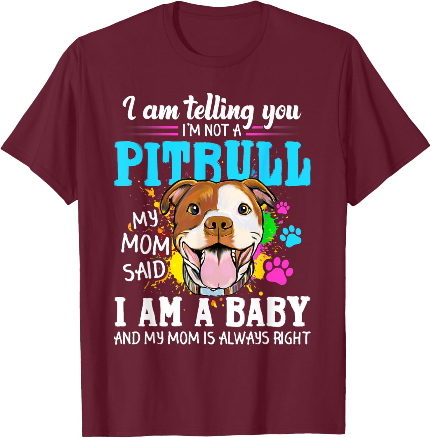 I Am Telling You I'm Not A Pitbull Dog Owners T-Shirt - T-Shirt | Maroon