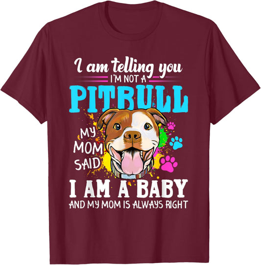 I Am Telling You I'm Not A Pitbull Dog Owners T-Shirt - T-Shirt | Maroon