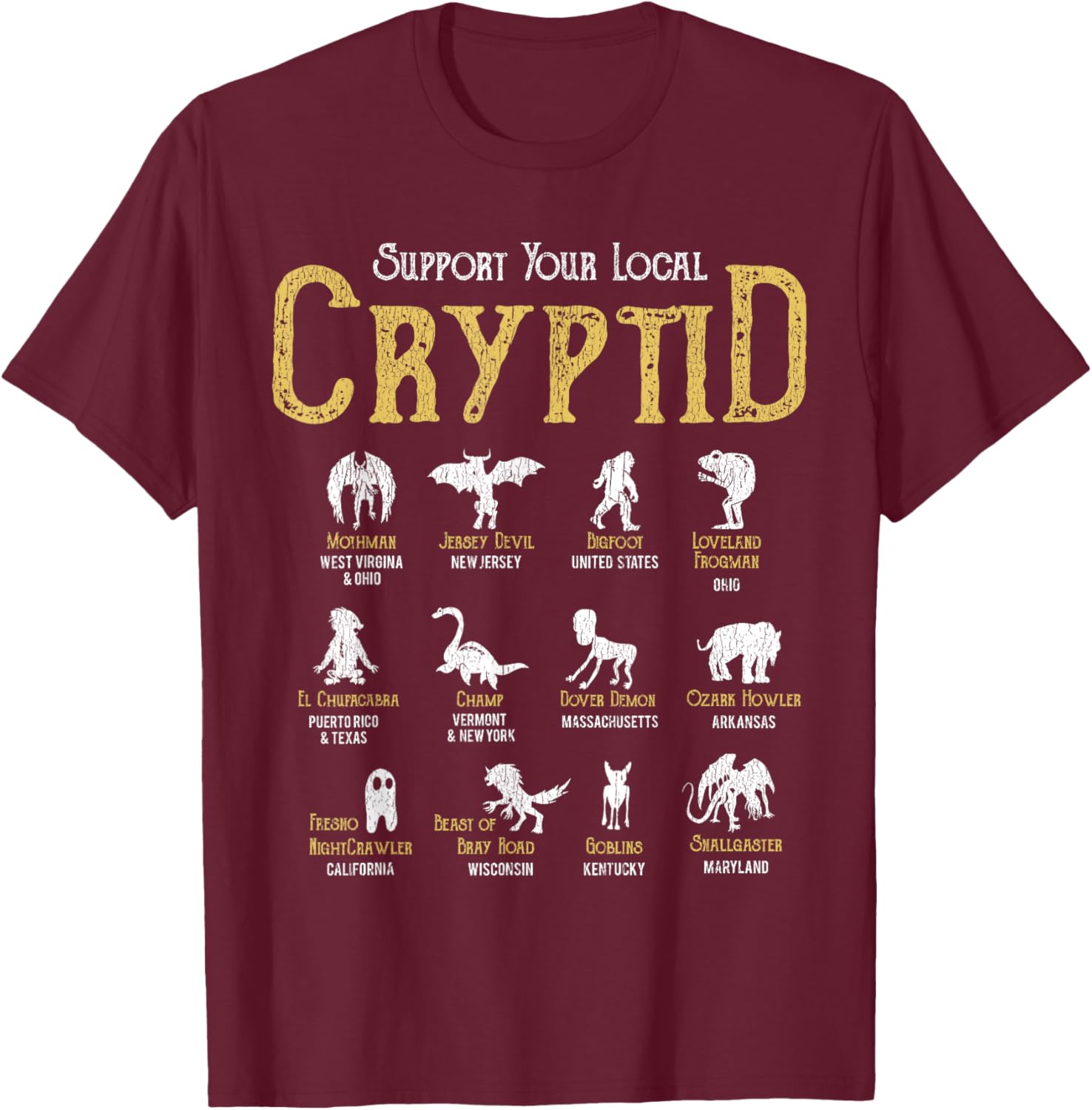 Support Your Local Cryptid Vintage Funny Cryptozoology Hunt T-Shirt - T-Shirt | Maroon