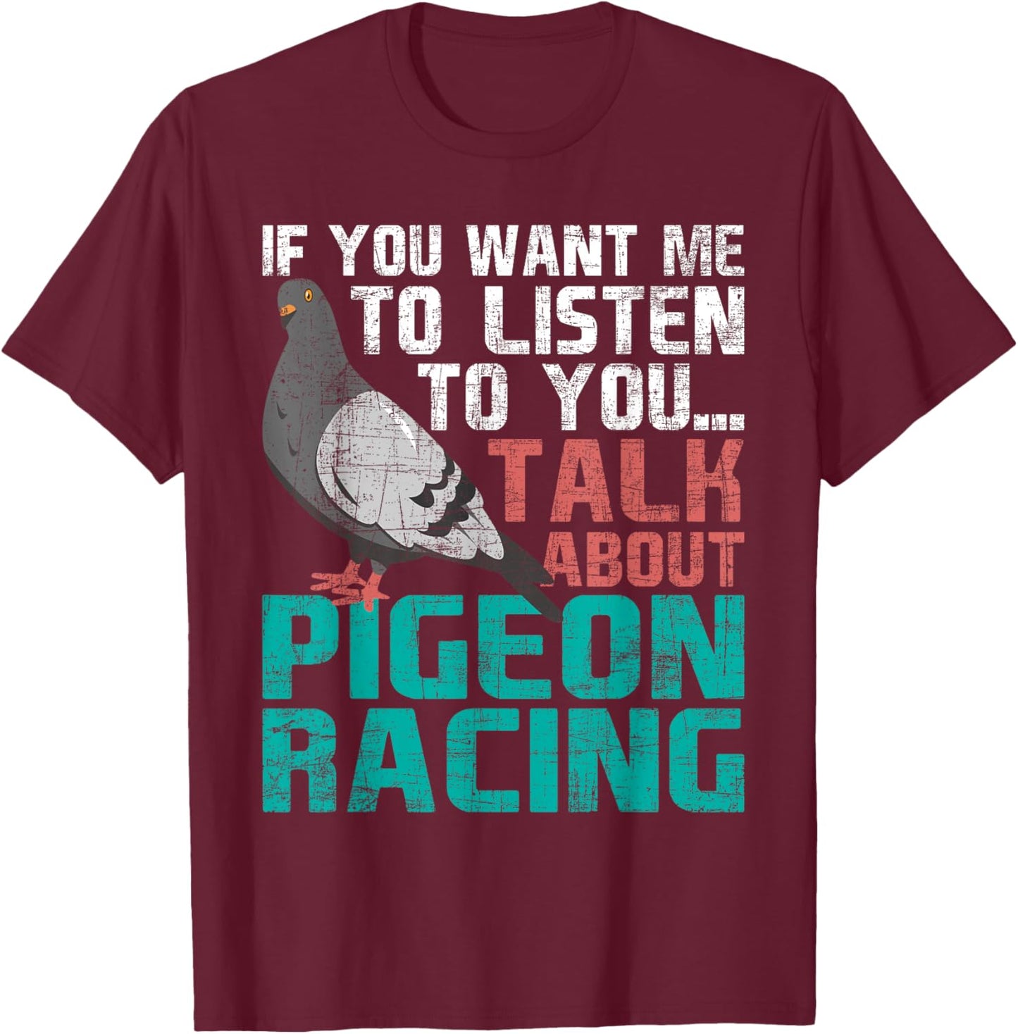Let's Talk About Pigeon Racing - Birdwatching Birdwatcher T-Shirt - T-Shirt | Maroon