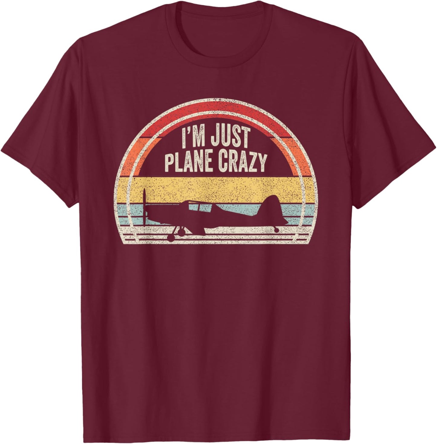 Catch Some Rays Vintage Retro I'm Just Plane Crazy Funny Airplane Pilot - Black, Small T-Shirt - T-Shirt | Maroon