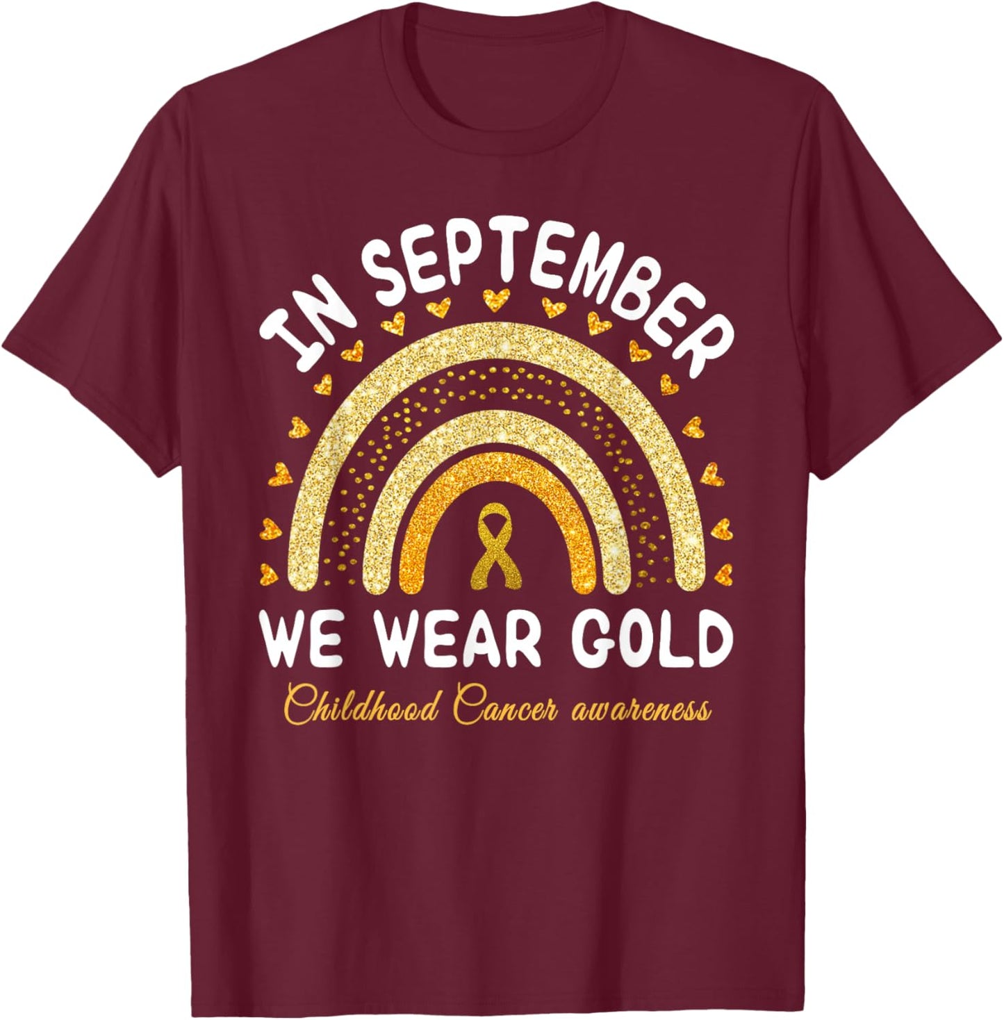 In September We Wear Gold Rainbow Childhood Cancer awareness T-Shirt - T-Shirt | Maroon
