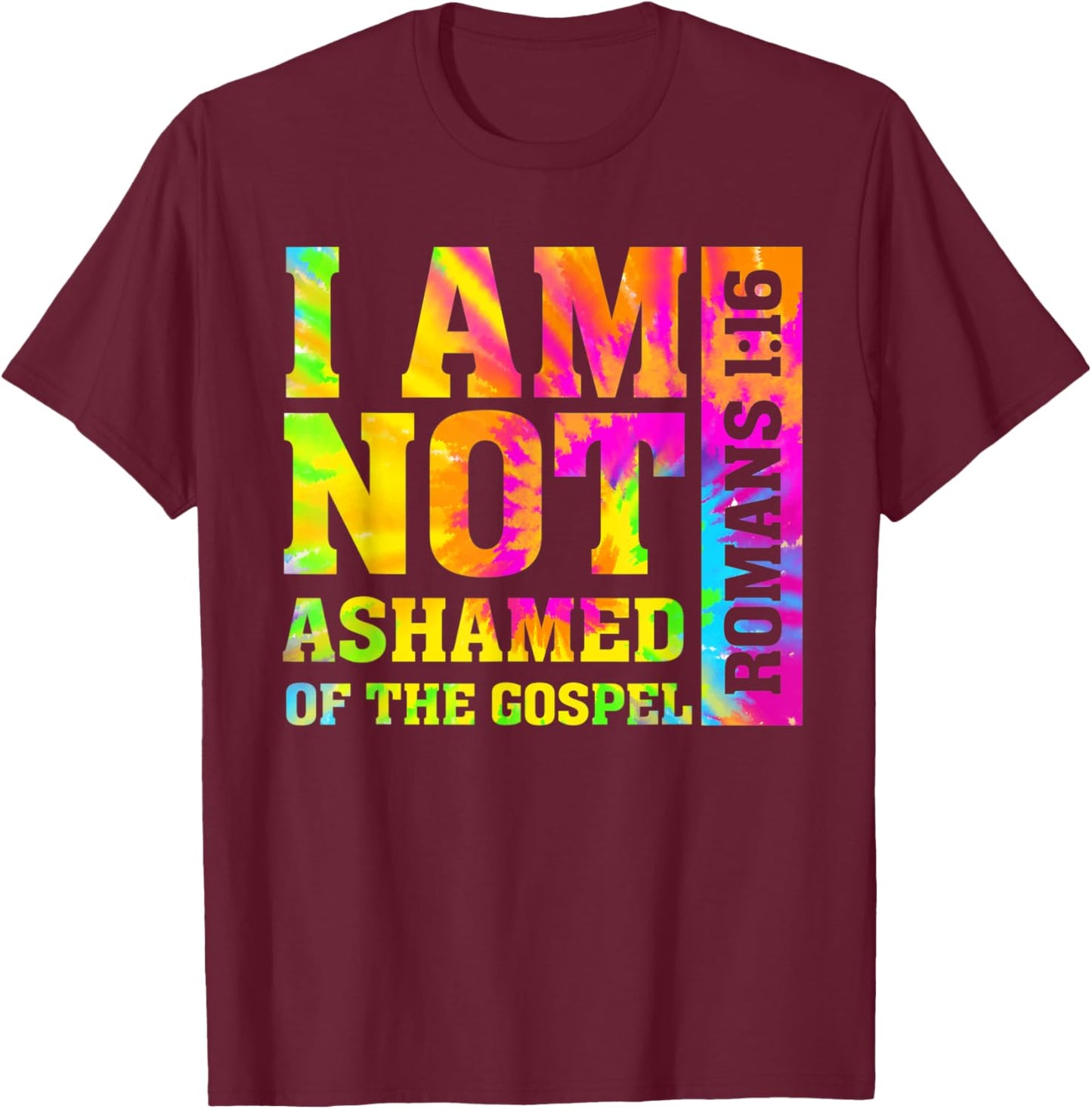 I am Not Ashamed of The Gospel Romans Christian Bible Verse T-Shirt - T-Shirt | Maroon