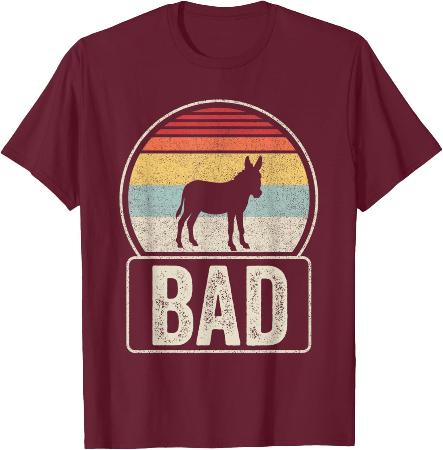 Vintage Retro Funny Sarcastic Sayings Badass Bad Donkey(Ass) T-Shirt - T-Shirt | Maroon