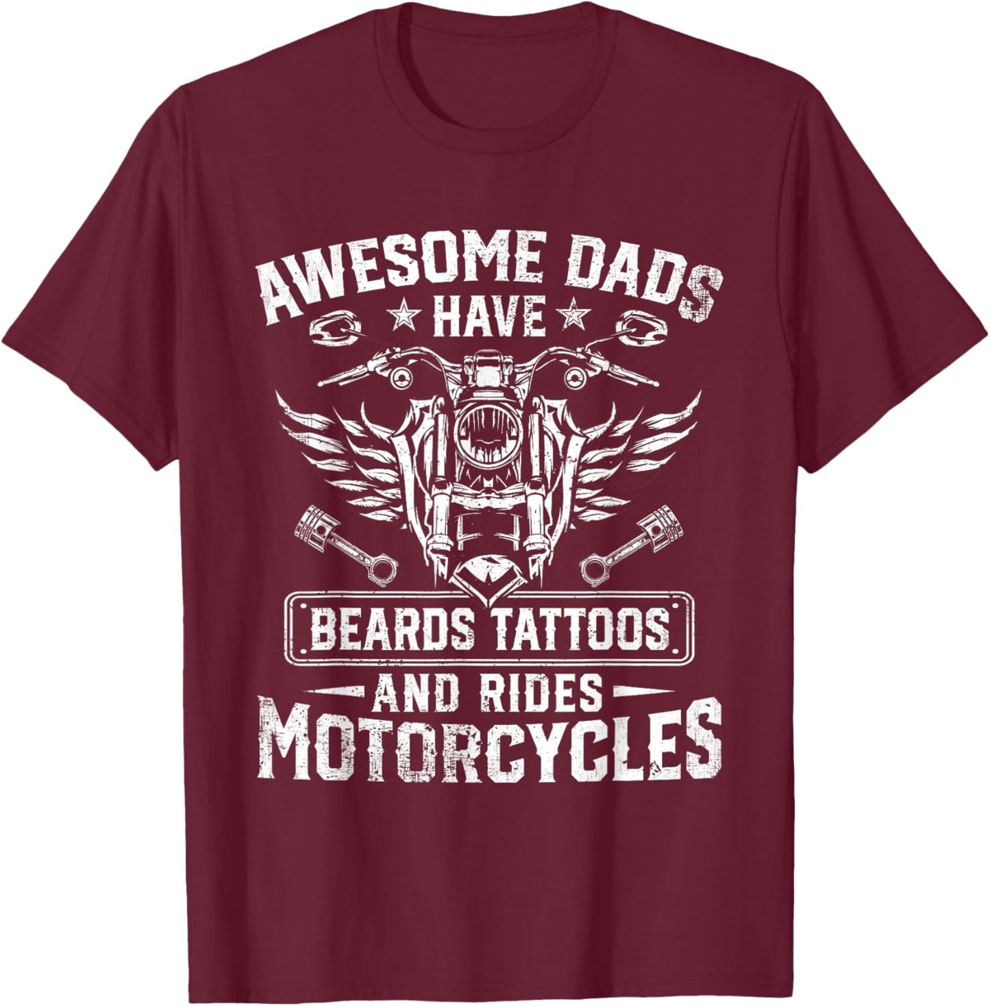Awesome Dads Have Beards Tattoos And Rides Motorcycles T-Shirt - T-Shirt | Maroon