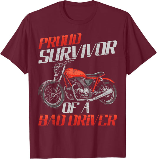 Proud Survivor Of A Bad Driver Motorcycle Rider T-Shirt - T-Shirt | Maroon