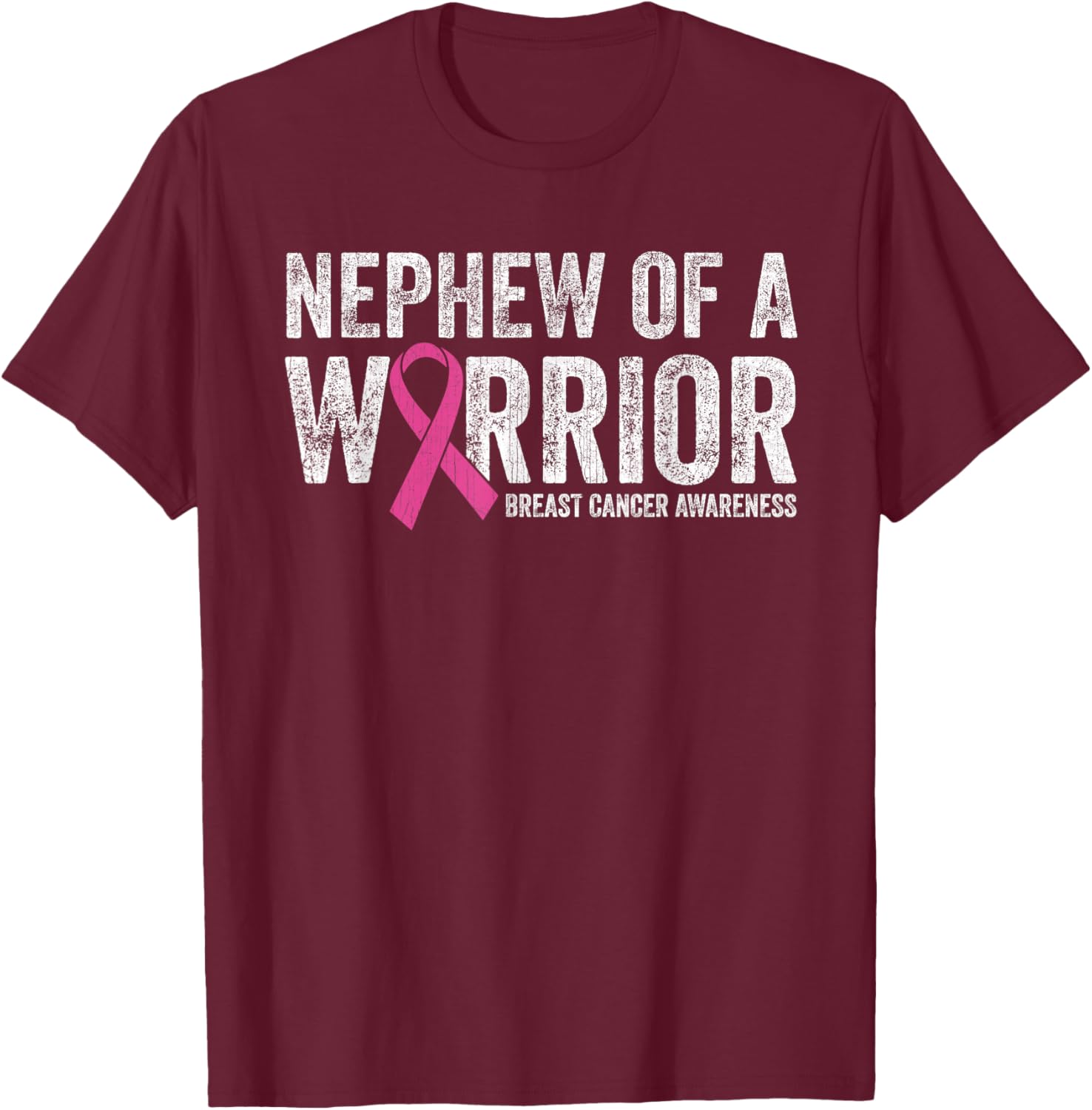 Breast Cancer Awareness Pink Ribbon Nephew Of A Warrior T-Shirt - T-Shirt | Maroon