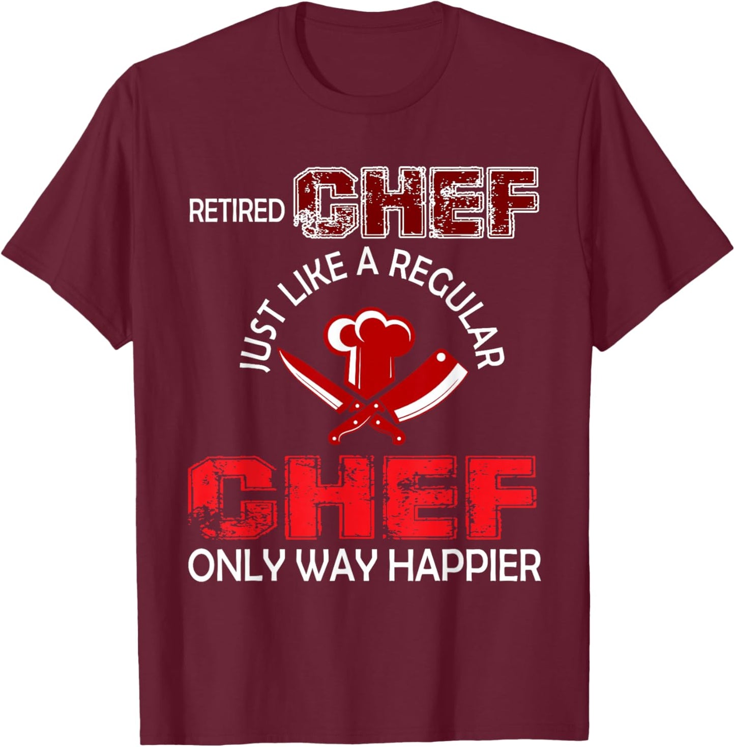 Vintage Retired Chef Definition Chef Only Happier Retirement T-Shirt - T-Shirt | Maroon