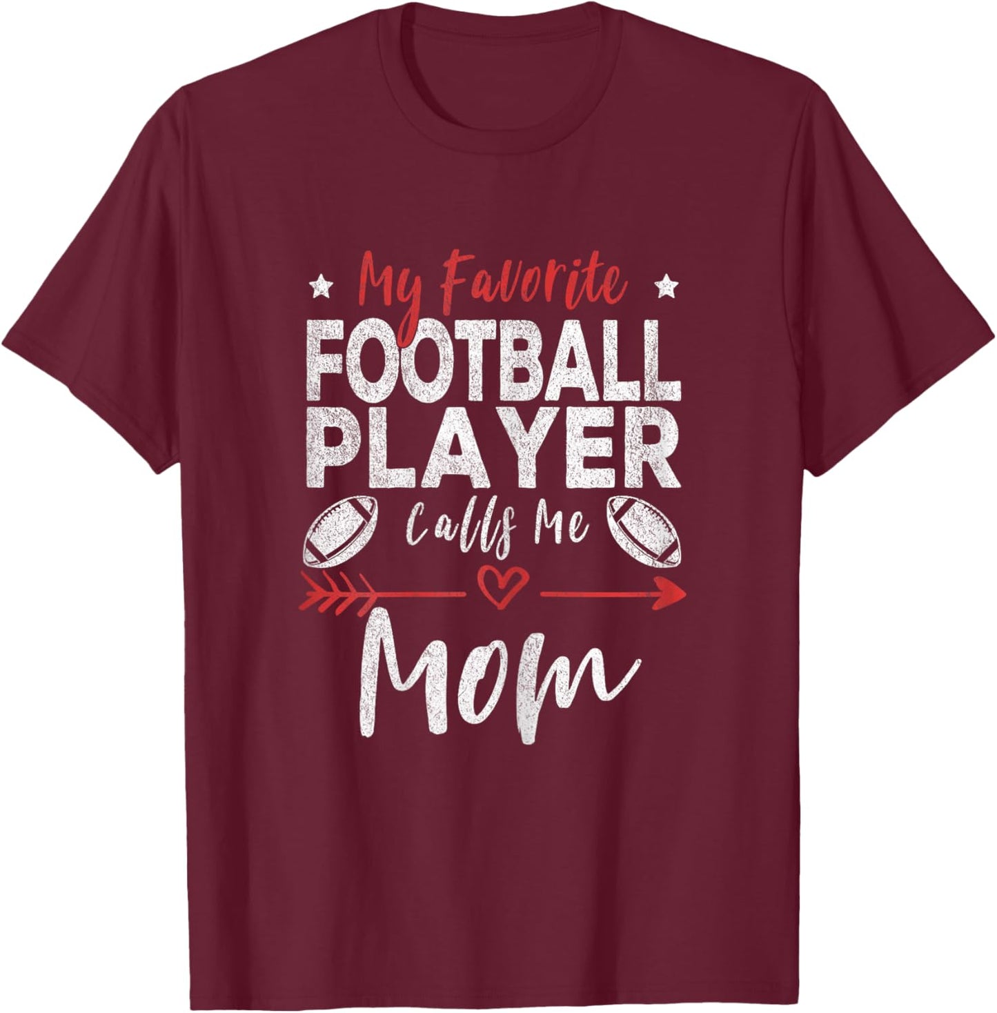 My Favorite Football Player Calls Me Mom Football Player Mom T-Shirt - T-Shirt | Maroon