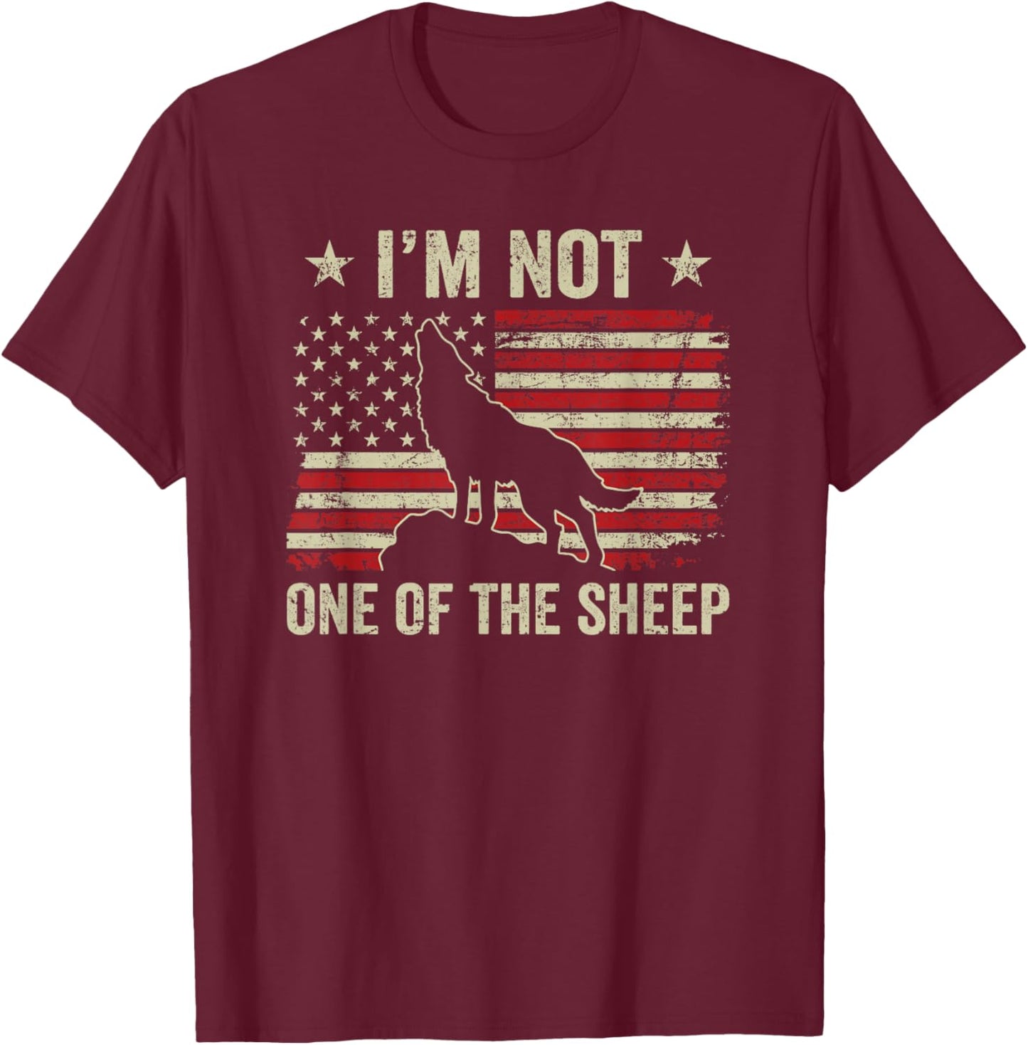 I'm Not One Of The Sheep - Patriotic Wolves Not Sheep Wolf T-Shirt - T-Shirt | Maroon
